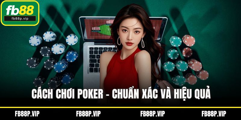Cách chơi poker