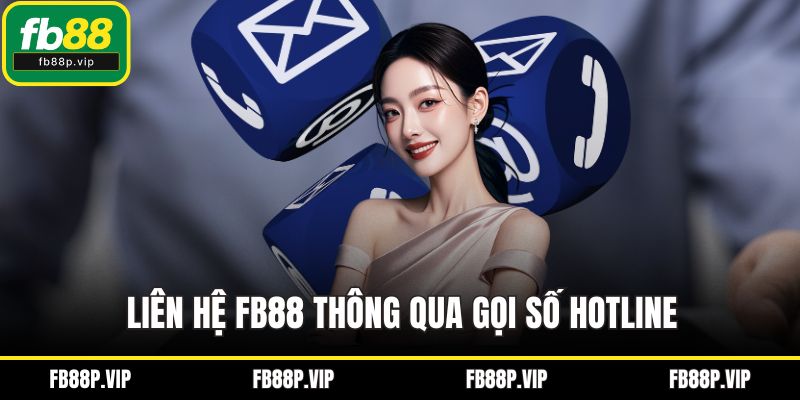 Liên hệ FB88 thông qua gọi số hotline