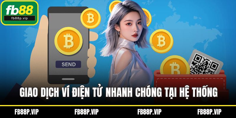 Giao dịch ví điện tử nhanh chóng tại hệ thống