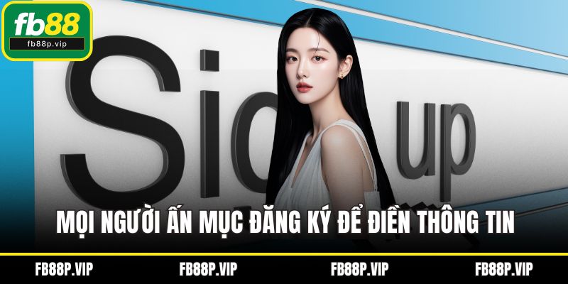 Mọi người ấn mục đăng ký để điền thông tin