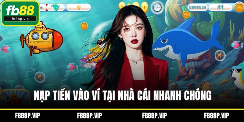 Nạp tiền vào ví tại nhà cái nhanh chóng